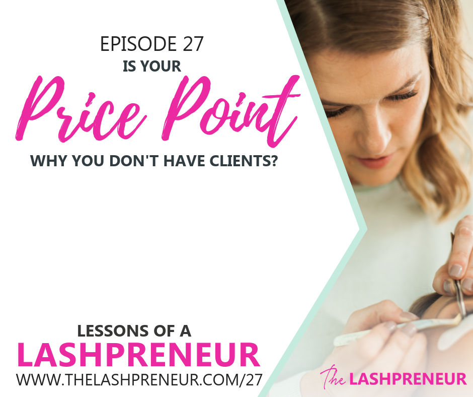 is-your-price-point-why-you-don-t-have-clients-the-lashpreneur