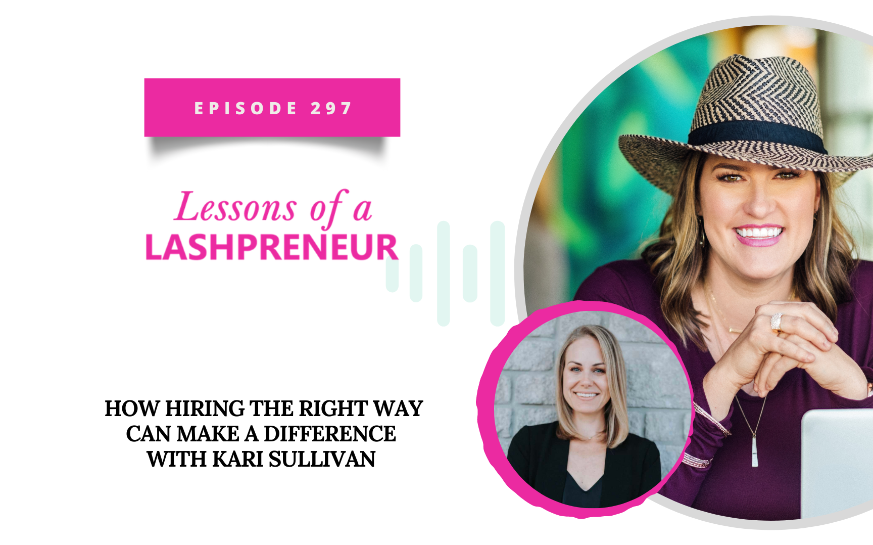 How Hiring the Right Way Can Make a Difference with Kari Sullivan